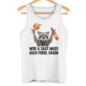 Wer A Sagt Muss Auch Perol Sagen Waschbär Meme Pedro Spritz Tank Top - Geschenkecke