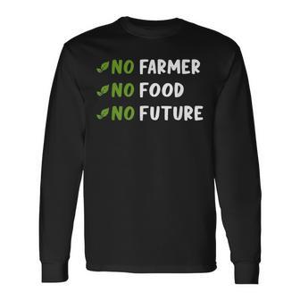 Agriculture No Farmers No Food No Future Langarmshirts - Geschenkecke