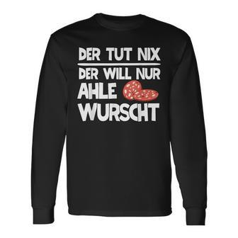 Ahle Sausage Sayings North Hessen Dialect Awl Sausage Langarmshirts - Geschenkecke