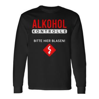 Alcohol Control Bitte Hier Blasiges Sauf Party Langarmshirts - Geschenkecke