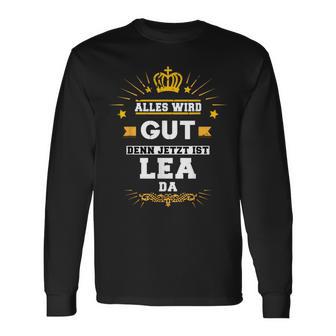 Alles Wird Gut Denn Jetzt Ist Lea Da Slogan Langarmshirts - Geschenkecke