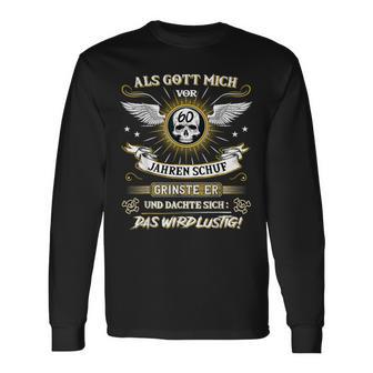 Als Gott Michor 60 Jahren Schuf Grinste Er 60Th Birthday S Langarmshirts - Geschenkecke