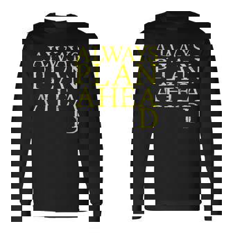 Always Plan Ahead Tank Top Long Sleeve T-Shirt - Monsterry