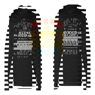 Ambassador Gifts Funny Ambassador Quote Long Sleeve T-Shirt - Monsterry