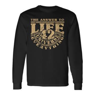 Answer To Life Universe And Everything 42 Is Sense Of Life Langarmshirts - Geschenkecke