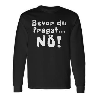 Before You Ask Nö Langarmshirts - Geschenkecke