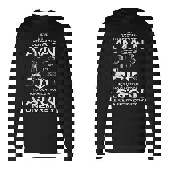 Aston University Graduate Man Never Underestimate Long Sleeve T-Shirt | Mazezy