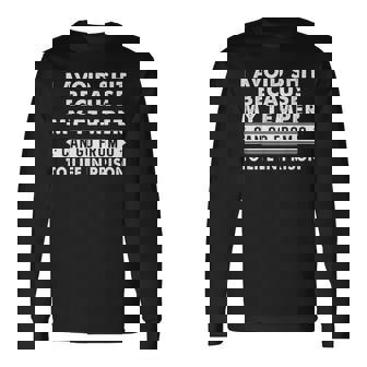 I Avoid Shit Because My Temper Can Go From To Life Inprison Long Sleeve T-Shirt | Seseable CA