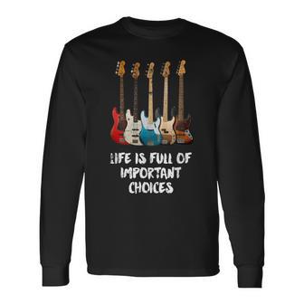 Bass Guitar Life Is Full Of Important Choices For Bassist Langarmshirts - Geschenkecke