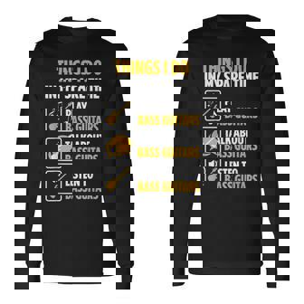 Bassist Musician Spare Time Talk About Bass Guitar Long Sleeve T-Shirt - Monsterry