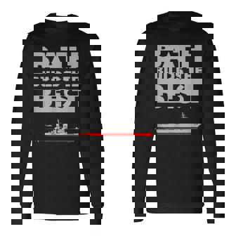 Bath Builds The Best Aegis Destroyers T-Shirt Long Sleeve T-Shirt - Monsterry