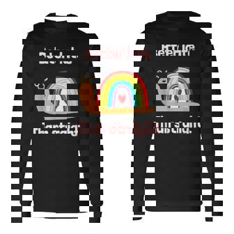 Better Late Than Straight Gay Pride Snail Coming Out Long Sleeve T-Shirt - Monsterry