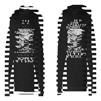 I Am A Bookaholic And I Regret Nothing Book Reading Lover Long Sleeve T-Shirt - Monsterry