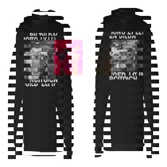 Born To Dilly Dally Forced To Lock In Cat Meme Long Sleeve T-Shirt - Thegiftio UK