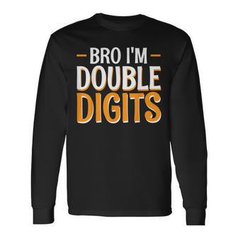 Bro I'm Double Digits Kid's Birthday Milestone Birthday Long Sleeve T-Shirt - Monsterry UK