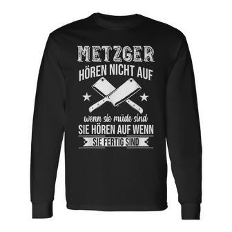 Butcher Hören Nicht Auf Wenn Sie Müde Sind Fleischer Hören Nicht Auf S Langarmshirts - Geschenkecke