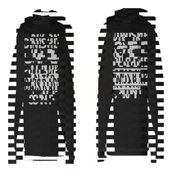 Buvez Un Peu De Café Mettez Un Peu De Gangster Rap Et Possédez-Le T-shirt à manches longues - Cadeauxyz