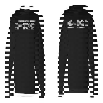 Cadeau De Motivation Be Free T-shirt à manches longues - Cadeauxyz