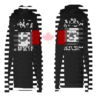 Canada Is Not For Sale It's Priceless Sovereign & Strong Long Sleeve T-Shirt | Mazezy