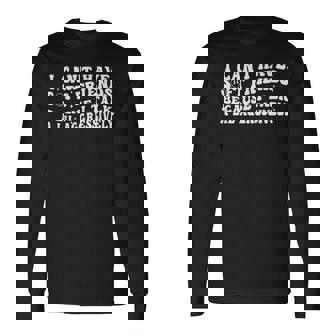 I Can't Have Soft Friends Because I Talk A Lil Aggressively Long Sleeve T-Shirt - Thegiftio UK