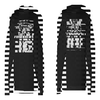 You Can't Tell Me What To Do You'Re Not My Niece Long Sleeve T-Shirt - Monsterry