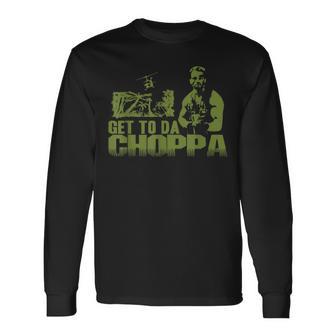 Get To The Choppa Langarmshirts - Geschenkecke