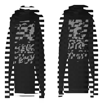 Citations D'achat Citations De Texte Drôles Essayez Avant D'acheter T-shirt à manches longues - Cadeauxyz