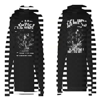 Coal Miners 6 Inches From Hell Coal Mining Coal Mine Long Sleeve T-Shirt | Mazezy
