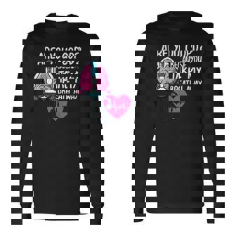 Are You COPD Medical Pun For Doctor And Medical Student Long Sleeve T-Shirt - Monsterry