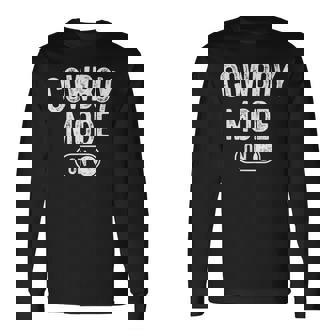 Cowboy Mode On Costume Farmer Rodeo Rancher Long Sleeve T-Shirt - Seseable