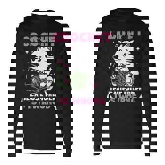 Crochet Because Murder Is Wrong Cat Knits Long Sleeve T-Shirt - Monsterry