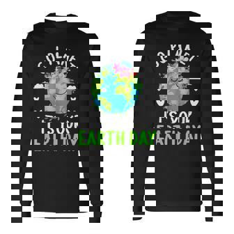Cute Earth Day Go Planet It's Your Earth Day Earth Day Long Sleeve T-Shirt | Seseable UK