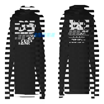 Dad 2025 Loading Father To Be 2025 Soon To Be Dad 2025 Long Sleeve T-Shirt | Mazezy