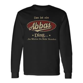 Das Ist Ein Abbas Ding Das Würdest Du Nicht Verstehen Abbas Name Langarmshirts - Geschenkecke