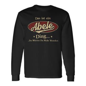 Das Ist Ein Abele Ding Das Würdest Du Nicht Verstehen Abele Name Langarmshirts - Geschenkecke