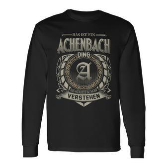 Das Ist Ein Achenbach Ding Achenbach Name Langarmshirts - Geschenkecke