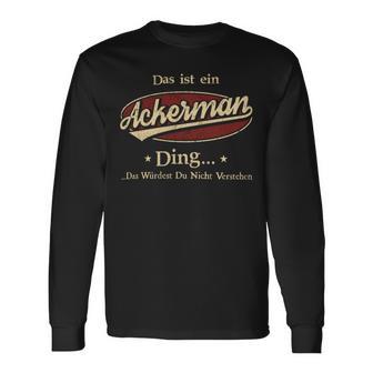 Das Ist Ein Ackerman Ding Das Würdest Du Nicht Verstehen Ackerman Name Langarmshirts - Geschenkecke