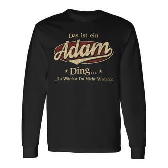 Das Ist Ein Adam Ding Das Würdest Du Nicht Verstehen Adam Name Langarmshirts - Geschenkecke