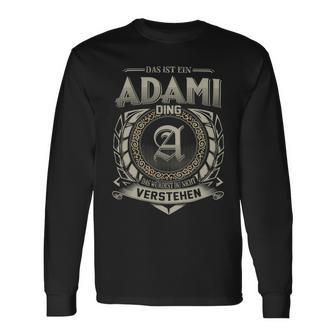 Das Ist Ein Adami Ding Adami Name Langarmshirts - Geschenkecke