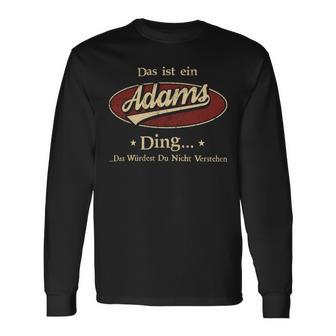 Das Ist Ein Adams Ding Das Würdest Du Nicht Verstehen Adams Name Langarmshirts - Geschenkecke