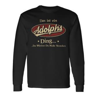 Das Ist Ein Adolphs Ding Das Würdest Du Nicht Verstehen Adolphs Name Langarmshirts - Geschenkecke