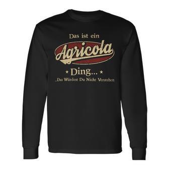 Das Ist Ein Agricola Ding Das Würdest Du Nicht Verstehen Agricola Name Langarmshirts - Geschenkecke