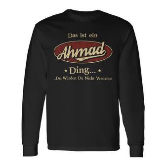 Das Ist Ein Ahmad Ding Das Würdest Du Nicht Verstehen Ahmad Name Langarmshirts - Geschenkecke