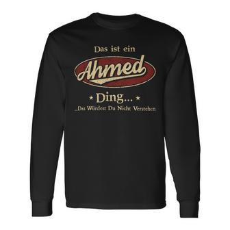 Das Ist Ein Ahmed Ding Das Würdest Du Nicht Verstehen Ahmed Name Langarmshirts - Geschenkecke