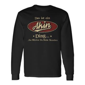 Das Ist Ein Akin Ding Das Würdest Du Nicht Verstehen Akin Name Langarmshirts - Geschenkecke