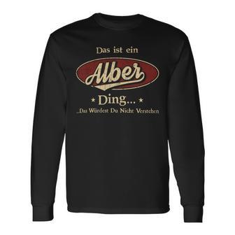 Das Ist Ein Alber Ding Das Würdest Du Nicht Verstehen Alber Name Langarmshirts - Geschenkecke