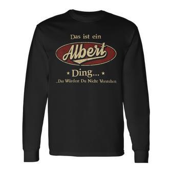 Das Ist Ein Albert Ding Das Würdest Du Nicht Verstehen Albert Name Langarmshirts - Geschenkecke