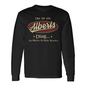 Das Ist Ein Alberts Ding Das Würdest Du Nicht Verstehen Alberts Name Langarmshirts - Geschenkecke