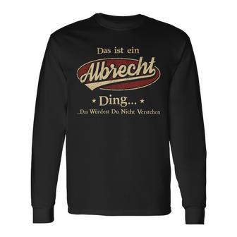 Das Ist Ein Albrecht Ding Das Würdest Du Nicht Verstehen Albrecht Name Langarmshirts - Geschenkecke