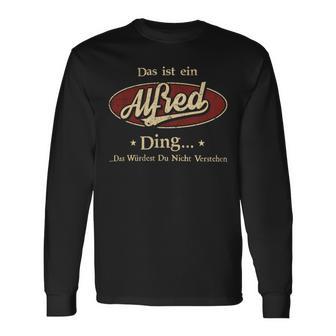 Das Ist Ein Alfred Ding Das Würdest Du Nicht Verstehen Alfred Name Langarmshirts - Geschenkecke